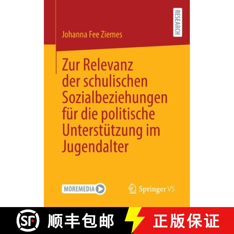 【3-4周达】Zur Relevanz Der Schulischen Sozialbeziehungen Für Die Politische Unterstützung Im Jugen... [9783658380588]