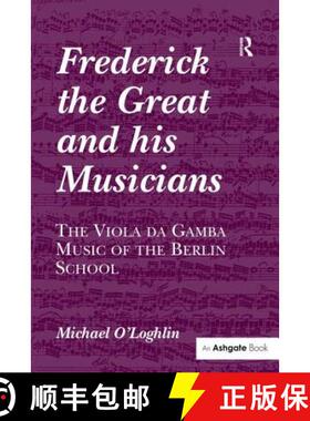 【3-4周达】Frederick the Great and his Musicians: The Viola da Gamba Music of the Berlin School [9780754658856]