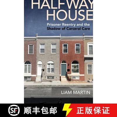 【3-4周达】Halfway House: Prisoner Reentry and the Shadow of Carceral Care [9781479800698]