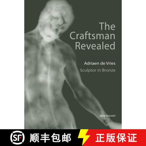 【3-4周达】精装 The Craftsman Revealed – Adrien de Vries, Scupltor  in Bronze [9780892369195]
