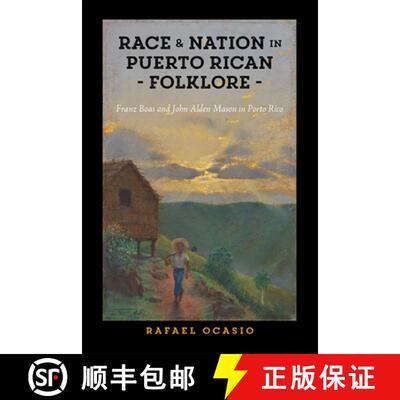 【3-4周达】精装 Race and Nation in Puerto Rican Folklore: Franz Boas and John Alden Mason in Porto Rico [9781978810211]