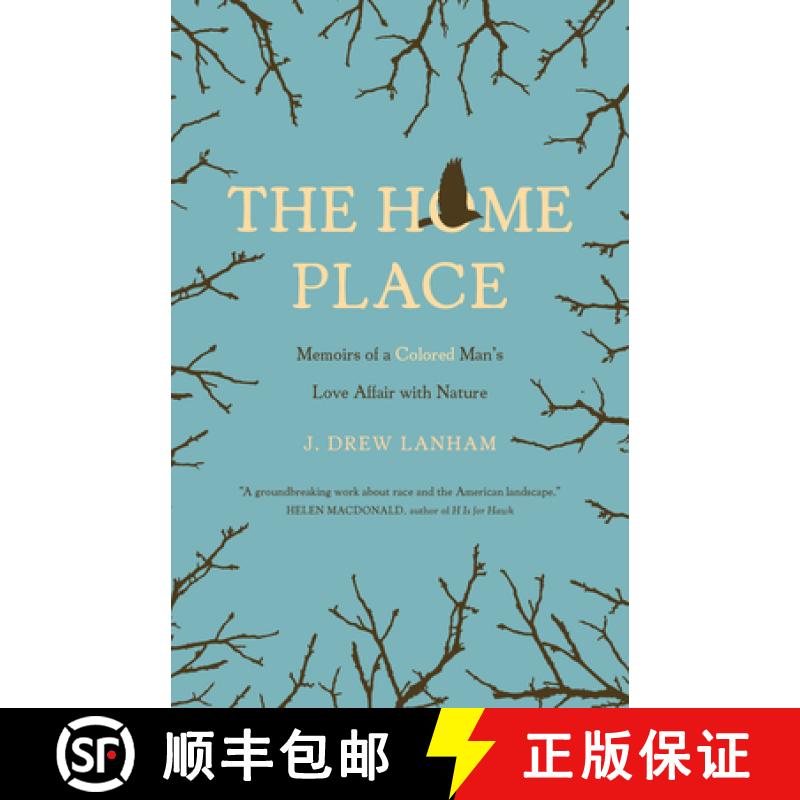 【3-4周达】The Home Place : Memoirs of a Colored Man's Love Affair with Nature [9781571313508]
