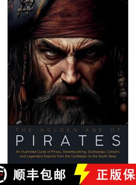 【3-4周达】The Golden Age of Pirates: An Illustrated Guide of Piracy, Swashbuckling, Scallywags, Cors... [9786598616342]
