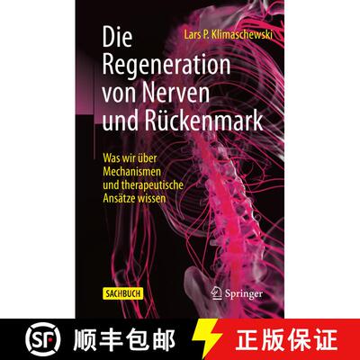 【3-4周达】Die Regeneration von Nerven und Rückenmark : Was wir über Mechanismen und therapeutische... [9783662663295]