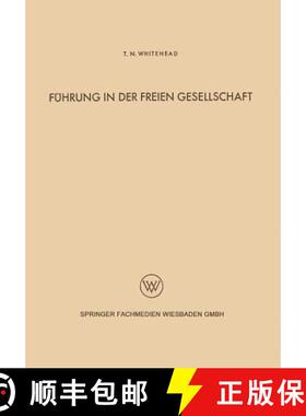 【3-4周达】Führung in der freien Gesellschaft : Untersuchungen der menschlichen Beziehungen auf Grun... [9783663005520]