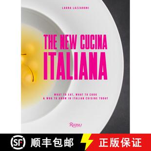 The New Cucina Italiana: What to Eat, What to Cook, and Who to Know in Italian Cuisine Today [9780847868551]