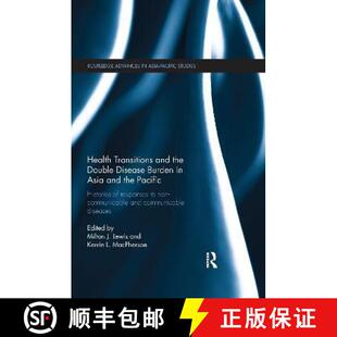 【3-4周达】Health Transitions and the Double Disease Burden in Asia and the Pacific : Histories of Re... [9781138109124]