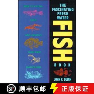 【3-4周达】The Fascinating Freshwater Fish Book: How To Catch, Keep, And Observe Your Own Native Fish... [9780471586012]