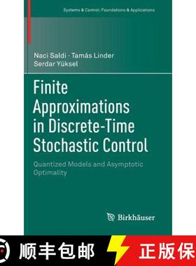 【3-4周达】Finite Approximations in Discrete-Time Stochastic Control : Quantized Models and Asymptoti... [9783319790329]