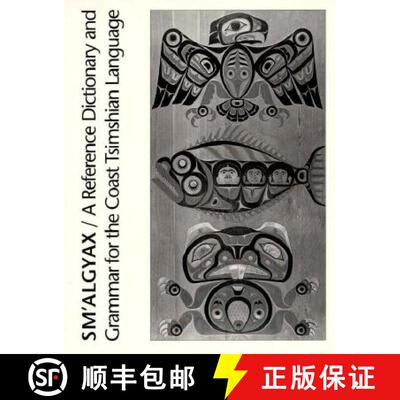 【3-4周达】Sm`algyax – A Reference Dictionary and Grammar of the Coast Tsimshian Language [9780295974194]