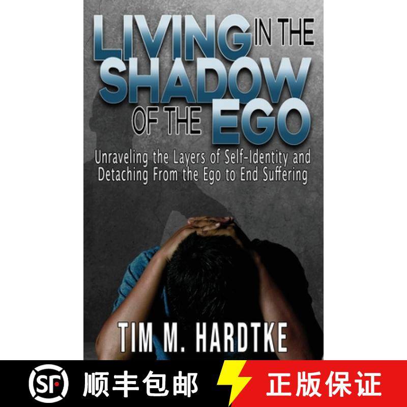 【3-4周达】Living in the Shadow of the Ego: Unraveling the Layers of Self-Identity and Detaching from... [9798989310203]