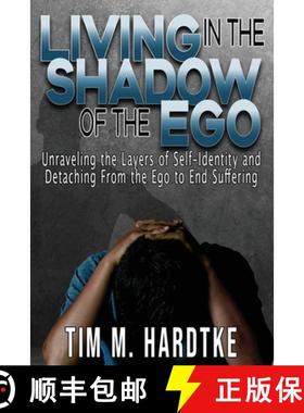 【3-4周达】Living in the Shadow of the Ego: Unraveling the Layers of Self-Identity and Detaching from... [9798989310203]