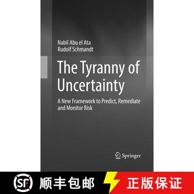 【3-4周达】The Tyranny of Uncertainty : A New Framework to Predict, Remediate and Monitor Risk (Softc... [9783662569788]