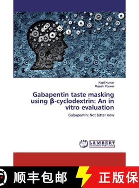 预订 Gabapentin taste masking using β-cyclodextrin: An in vitro evaluation [9786200440419]