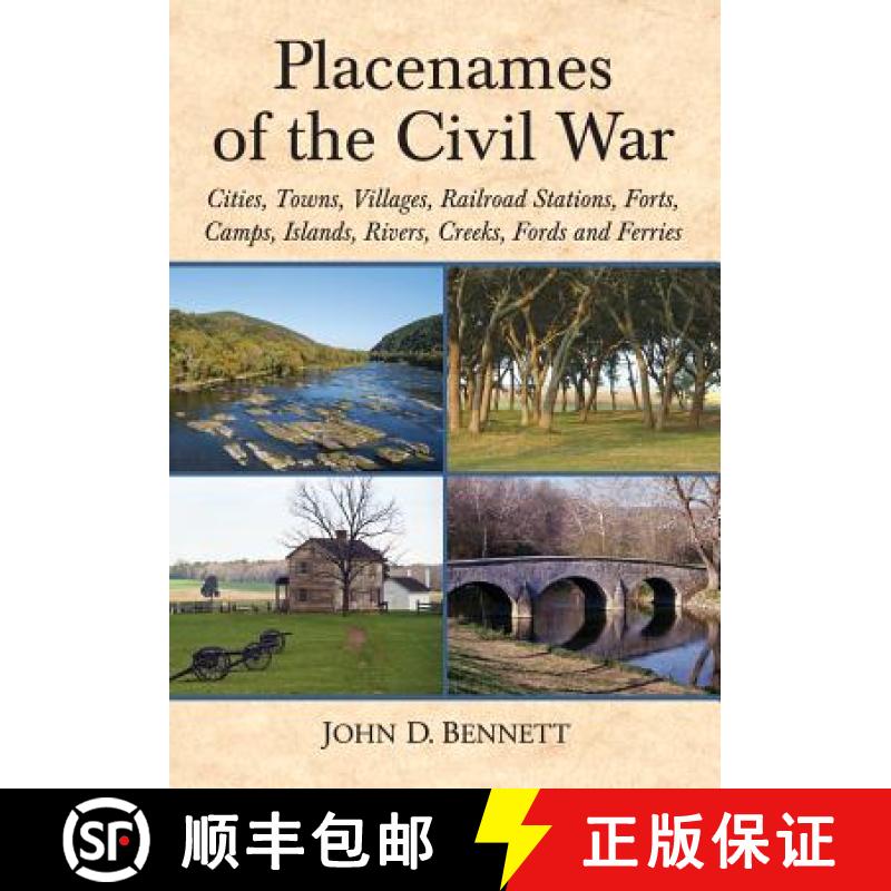 【3-4周达】Placenames of the Civil War : Cities, Towns, Villages, Railroad Stations, Forts, Camps, Is... [9780786470099]