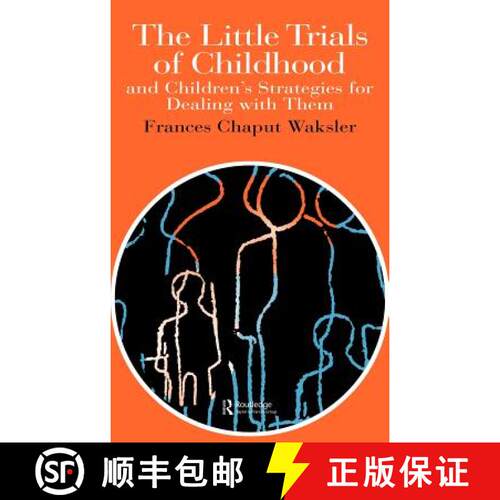 【3-4周达】精装 The Little Trials of Childhood and Children's Strategies for Dealing with Them: And C... [9780750704533]