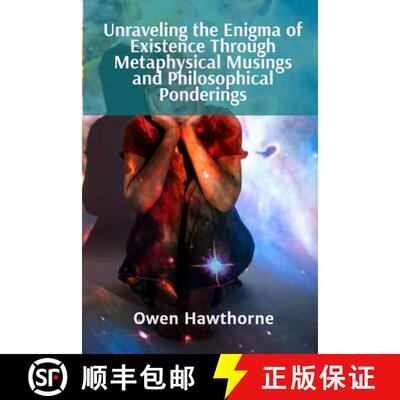 【3-4周达】Unraveling the Enigma of Existence Through Metaphysical Musings and Philosophical Ponderin... [9798348394431]