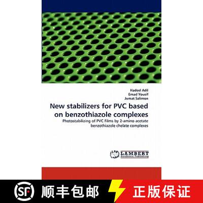 预订 New Stabilizers for PVC Based on Benzothiazole Complexes [9783844323580]