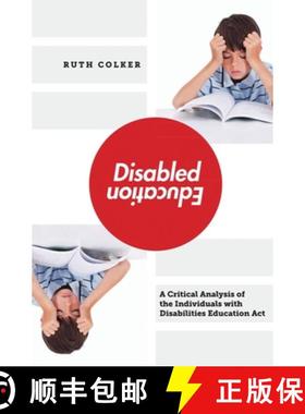 【3-4周达】Disabled Education: A Critical Analysis of the Individuals with Disabilities Education Act [9780814708101]