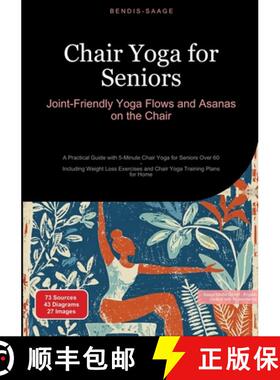 【3-4周达】Chair Yoga for Seniors: Joint-Friendly Yoga Flows and Asanas on the Chair:A Practical Guid... [9783384536624]