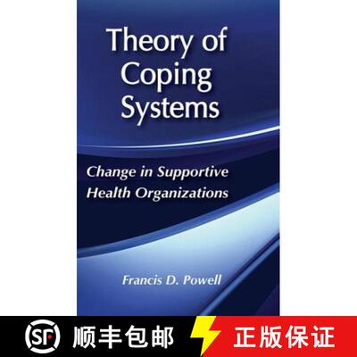 【3-4周达】Theory of Coping Systems: Change in Supportive Health Organizations [9780870730290]