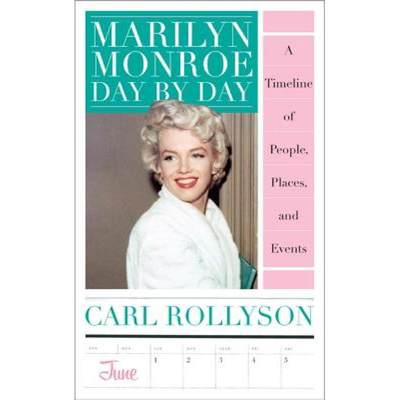 【4周达】Marilyn Monroe Day by Day: A Timeline of People, Places, and Events [9781442230798]