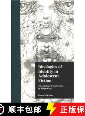 【3-4周达】Ideologies of Identity in Adolescent Fiction : The Dialogic Construction of Subjectivity [9780815322900]