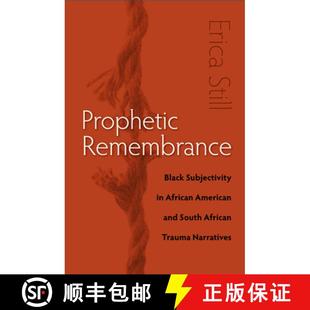 Black 9780813936567 and Prophetic Remembrance South Subjectivity Narratives 预订 African Trauma American