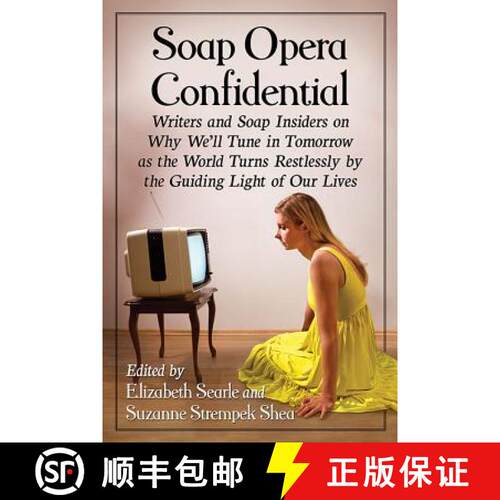 【3-4周达】Soap Opera Confidential : Writers and Soap Insiders on Why We'll Tune in Tomorrow as the W... [9781476665283]