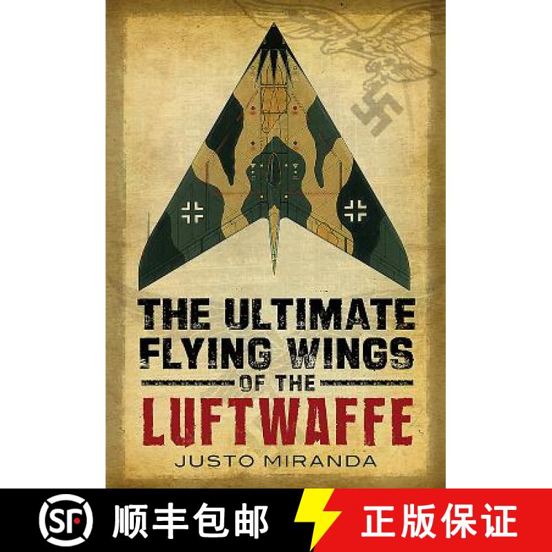 【2-3周达】The Ultimate Flying Wings of the Luftwaffe [9781781553725]