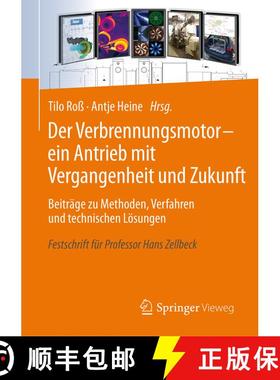 【3-4周达】Der Verbrennungsmotor - ein Antrieb mit Vergangenheit und Zukunft: Beiträge zu Methoden, ... [9783658192907]
