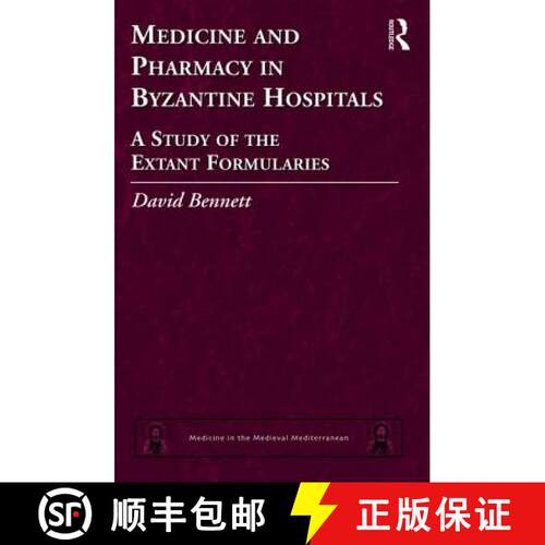 【3-4周达】精装 Medicine and Pharmacy in Byzantine Hospitals: A Study of the Extant Formularies [9781409441656]