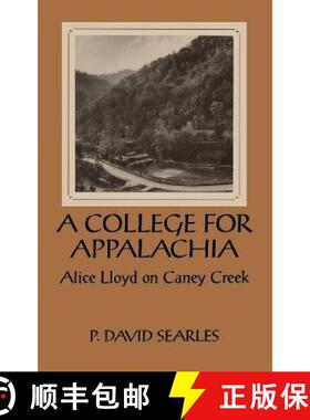 【3-4周达】A College for Appalachia: Alice Lloyd on Caney Creek [9780813118833]