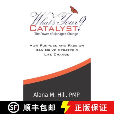 【3-4周达】What's Your Catalyst? The Power of Managed Change: How Purpose and Passion Can Drive Strat... [9780988323544]