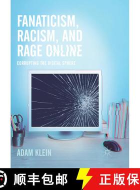 【3-4周达】Fanaticism, Racism, and Rage Online : Corrupting the Digital Sphere (Softcover reprint of ... [9783319846477]