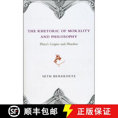 【3-4周达】The Rhetoric of Morality and Philosophy – Plato`s Gorgias and Phaedrus [9780226042411]