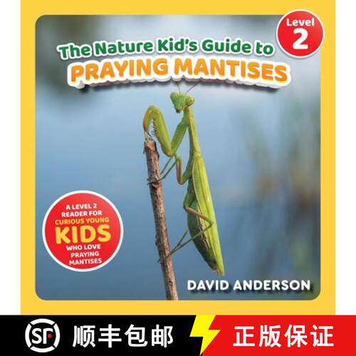 【3-4周达】The Nature Kid's Guide to Praying Mantises: A Level 2 Reader for Curious Young Kids Who Lo... [9798898182267]