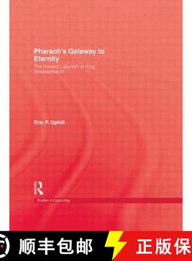 【3-4周达】Pharoah'S Gateway To Eternity: The Hawara Labyrinth of King Amenemhat III [9780710306272]