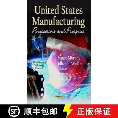 【3-4周达】United States Manufacturing: Perspectives and Prospects [9781620815229]