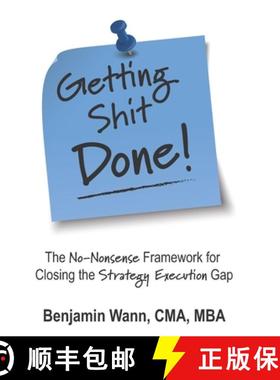 【3-4周达】Getting Shit Done: The No-Nonsense Framework for Closing the Strategy-Execution Gap [9781737062400]