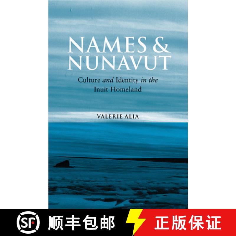【3-4周达】Names and Nunavut: Culture and Identity in the Inuit Homeland [9781845454135]
