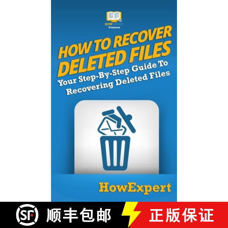 【3-4周达】How To Recover Deleted Files: Your Step-By-Step Guide To Recovering Deleted Files [9781950864287]