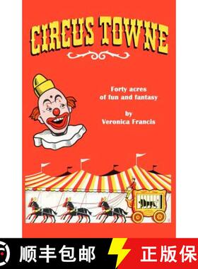 【3-4周达】Circus Towne: 40 Acres of Fun and Fantasy [9780615886961]