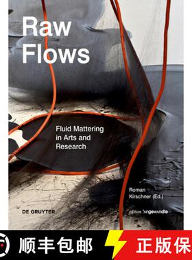 【3-4周达】Raw Flows. Fluid Mattering in Arts and Research [9783110523959]
