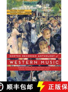 【3-4周达】Norton Recorded Anthology of Western Music, Volume 3: The Twentieth Century and After (Sev... [9780393936896]
