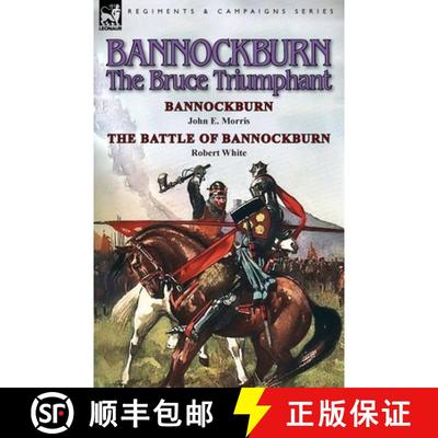 【2-3周达】Bannockburn, 1314: The Bruce Triumphant-Bannockburn by John E. Morris & the Battle of Bann... [9781782822349]