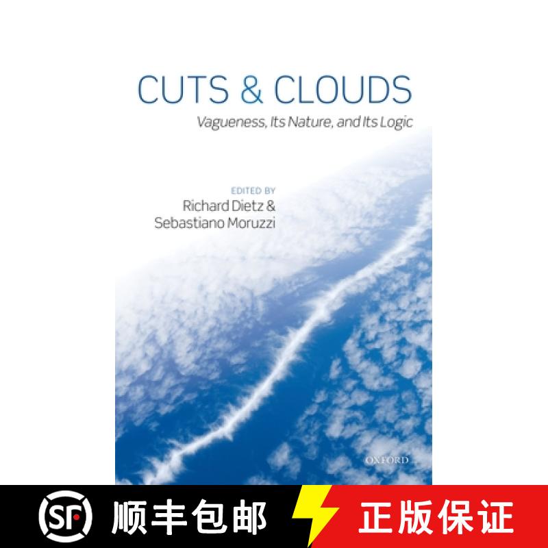 【3-4周达】Cuts and Clouds: Vagueness, Its Nature, & Its Logic [9780199570386]