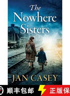 【3-4周达】The Nowhere Sisters: A sweeping, emotional, historical saga of love, loss, family and forg... [9781807880088]