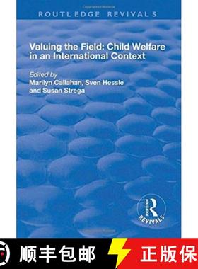 【3-4周达】Valuing the Field: Child Welfare in an International Context: Child Welfare in an Internat... [9781138724532]