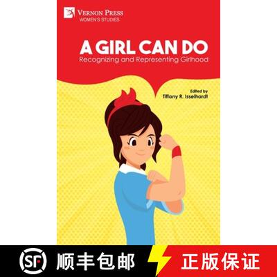 【3-4周达】A Girl Can Do: Recognizing and Representing Girlhood (Color) [9781648894978]